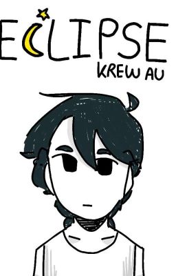 ECLIPSE [A KREW X OMORI AU]