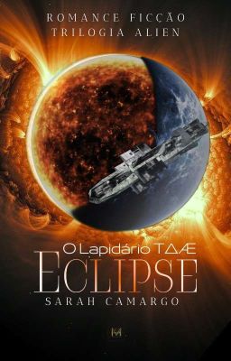 ECLIPSE O Lapidário T∆Æ. TRILOGIA ALIEN - LIVRO 03 