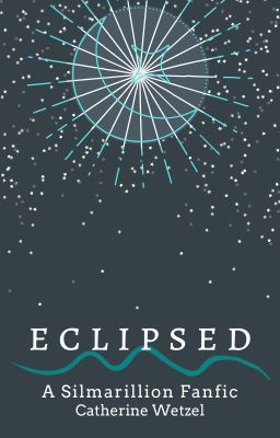 Eclipsed | A Silmarillion Story | Hiatus