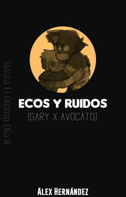 Ecos Y Ruidos (Gary x Avocato)