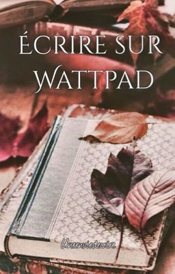 Écrire sur Wattpad