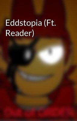 Eddstopia (Ft. Reader)