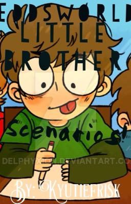 Eddsworld little brother scenarios! (Slow updates)