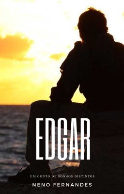 Edgar: Um conto de Sonhos Distintos