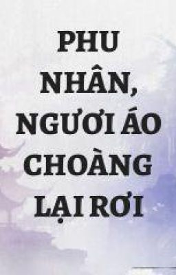 [EDI] Phu nhân, áo choàng lại rơi.