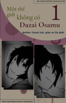 [Edit/allDazai] Văn Dã Xem Ảnh Thể: Một Thế Giới Không Có Dazai Osamu (Quyển 1)