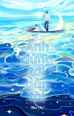 [EDIT] Anh Đừng Tới Gần Tôi