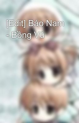 [Edit] Báo Nam - Bồng Vũ