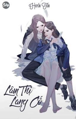 [Edit♥BHTT♥HĐ] 《Lâm Thị Lang Cố [ Giới Giải Trí ]》- Huyền Tiên (Phần 2)