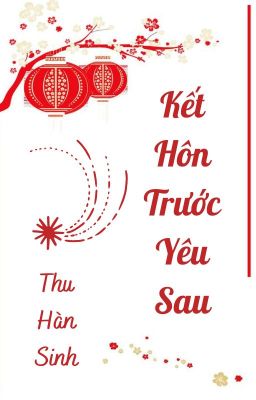 [EDIT - BHTT] Kết Hôn Trước Yêu Sau