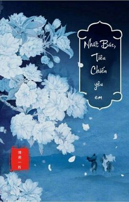 [ Edit | BJYX ] Nhất Bác, Tiêu Chiến yêu em