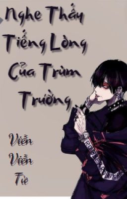 [Edit] [Caoh]Nghe Thấy Tiếng Lòng Của Trùm Trường _Viễn Viễn Tử