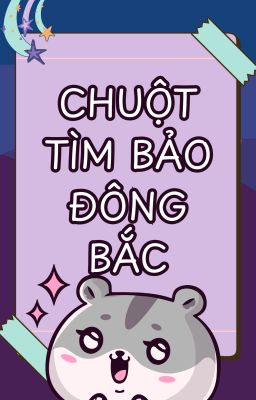 [Edit] Chuột tìm bảo đông bắc