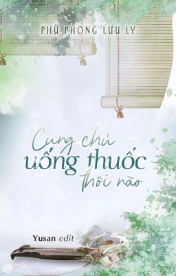 [Edit] Cung Chủ, Uống Thuốc Thôi Nào