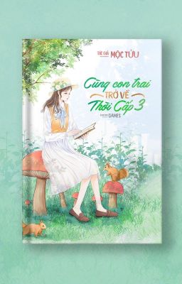 (Edit) Cùng Con Trai Trở Về Thời Cấp 3 - Mộc Tửu