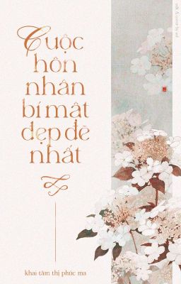 [Edit]Cuộc Hôn Nhân Bí Mật Đẹp Đẽ Nhất - Khai Tâm Thị Phúc Ma