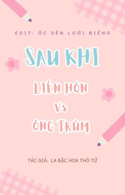 [EDIT - ĐAM MỸ] - SAU KHI LIÊN HÔN VỚI ÔNG TRÙM