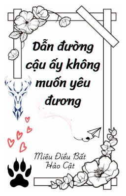 [Edit/ĐM] Dẫn đường cậu ấy không muốn yêu đương.