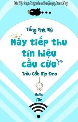 [Edit-ĐM] Máy tiếp thu tín hiệu cầu cứu - Trừu Cốt Ma Đao