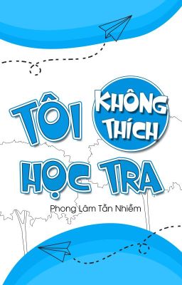 [EDIT/ĐM] Tôi không thích học tra