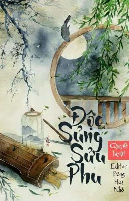 [Edit]Độc Sủng Sửu Phu (chương 104 -> Hết)