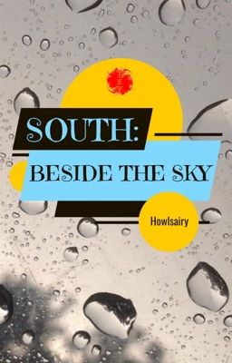 [EDIT-DROP] SOUTH: BESIDE THE SKY - Howlsairy