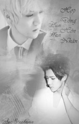 [Edit Fic][MA] Hợp đồng hôn nhân[HunHan]