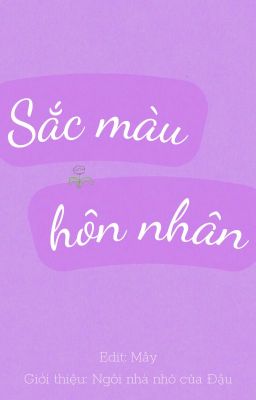 [EDIT-H] SẮC MÀU HÔN NHÂN