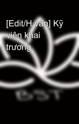 [Edit/H văn] Kỹ viện khai trương