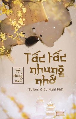 [ EDIT - H VĂN ] Tấc tấc nhung nhớ - Tùy Phong Miêu