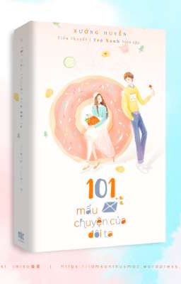 [EDIT - HOÀN] 101 MẨU CHUYỆN CỦA ĐÔI TA - XƯỚNG HUYỀN