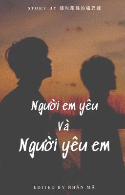 [Edit/Hoàn][1810] Người em yêu và người yêu em