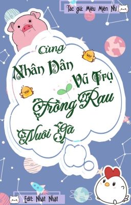 [EDIT HOÀN] Cùng nhân dân vũ trụ trồng rau nuôi gà