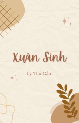 [EDIT HOÀN/ĐAM MỸ] Xuân Sinh - Lý Thư Cẩm