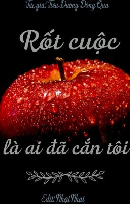 [EDIT HOÀN] Rốt cuộc ai đã cắn tôi