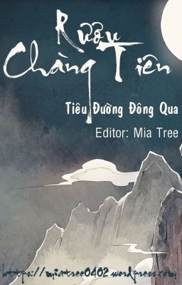 [Edit - Hoàn] Rượu Chàng Tiên - Tiêu Đường Đông Qua