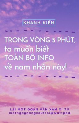 [Edit/Hoàn] Trong Vòng 5 Phút Ta Muốn Biết Toàn Bộ Info Về Nam Nhân Này!