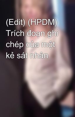 (Edit) (HPDM) Trích đoạn ghi chép của một kẻ sát nhân