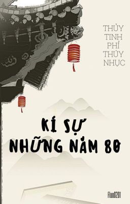 [EDIT] Kí sự những năm 80