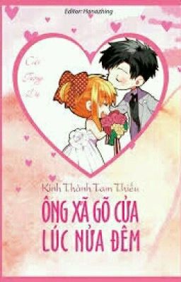 [Edit] Kinh Thành Tam Thiếu: Ông Xã Gõ Cửa Lúc Nửa Đêm