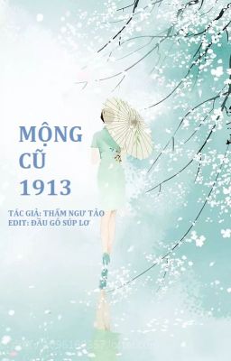 (EDIT) MỘNG CŨ 1913