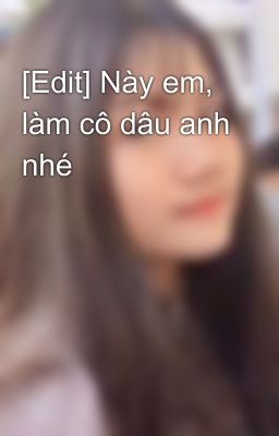 [Edit] Này em, làm cô dâu anh nhé 