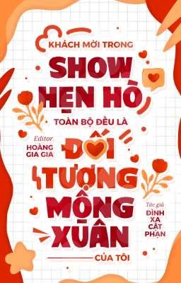 [EDIT - NPH] KHÁCH MỜI TRONG SHOW HẸN HÒ ĐỀU LÀ ĐỐI TƯỢNG MỘNG XUÂN CỦA TÔI