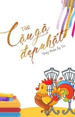 |EDIT|[OG] TÔI! CẬU GÀ ĐẸP NHẤT