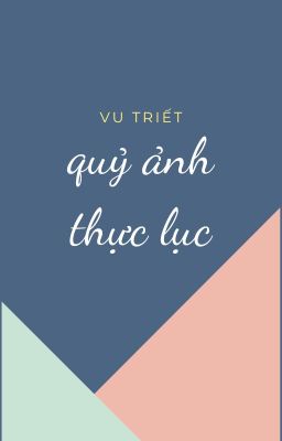 [EDIT] Quỷ ảnh thực lục - Vu Triết