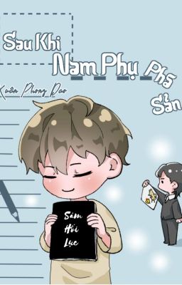 [Edit] Sau Khi Nam Phụ Phá Sản (xuyên thư) - Xuân Phong Dao