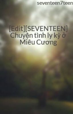 [Edit][SEVENTEEN] Chuyện tình ly kỳ ở Miêu Cương