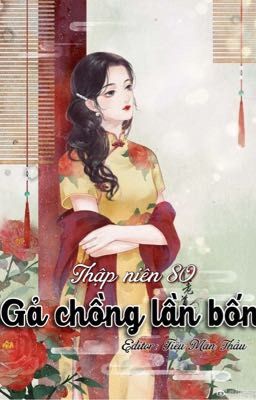 [EDIT] Thập niên 80: Gả chồng lần bốn