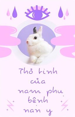 [EDIT] Thỏ Tinh Của Nam Phụ Bệnh Nan Y