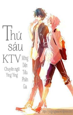 |Edit| Thứ sáu KTV - Mông Diện Tiểu Phiên Gia